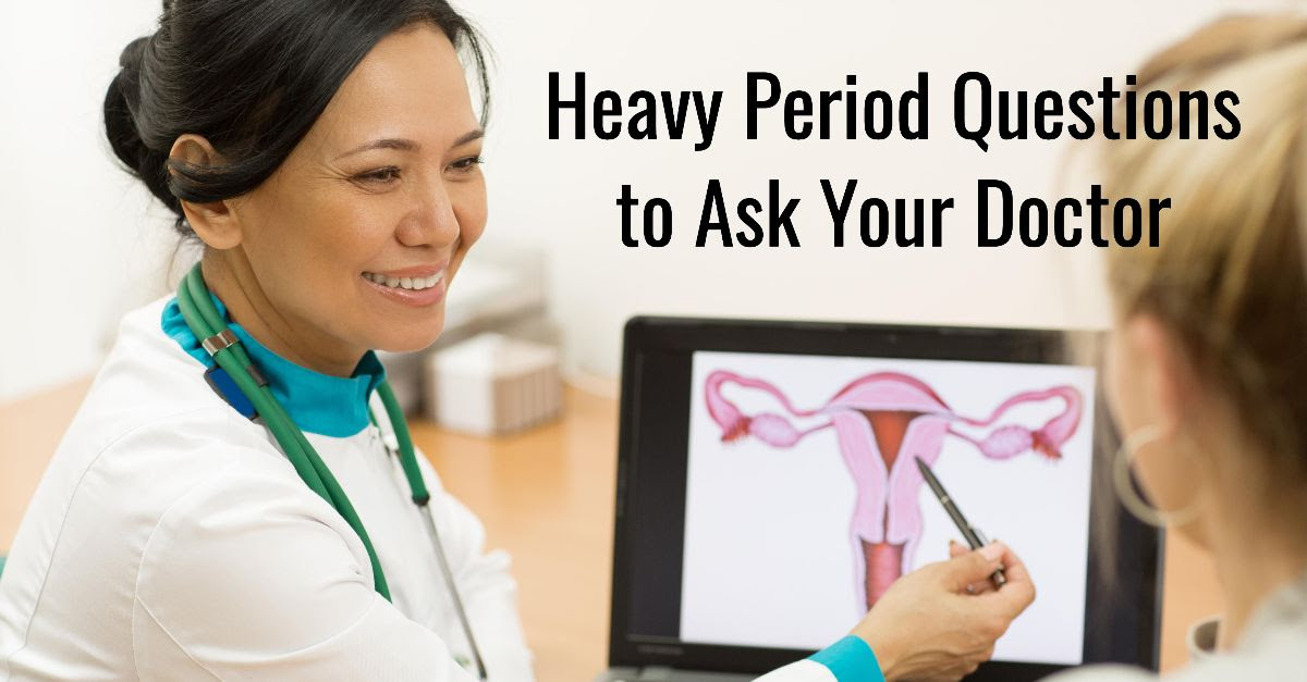 Heavy Period Questions to Ask your Doctor