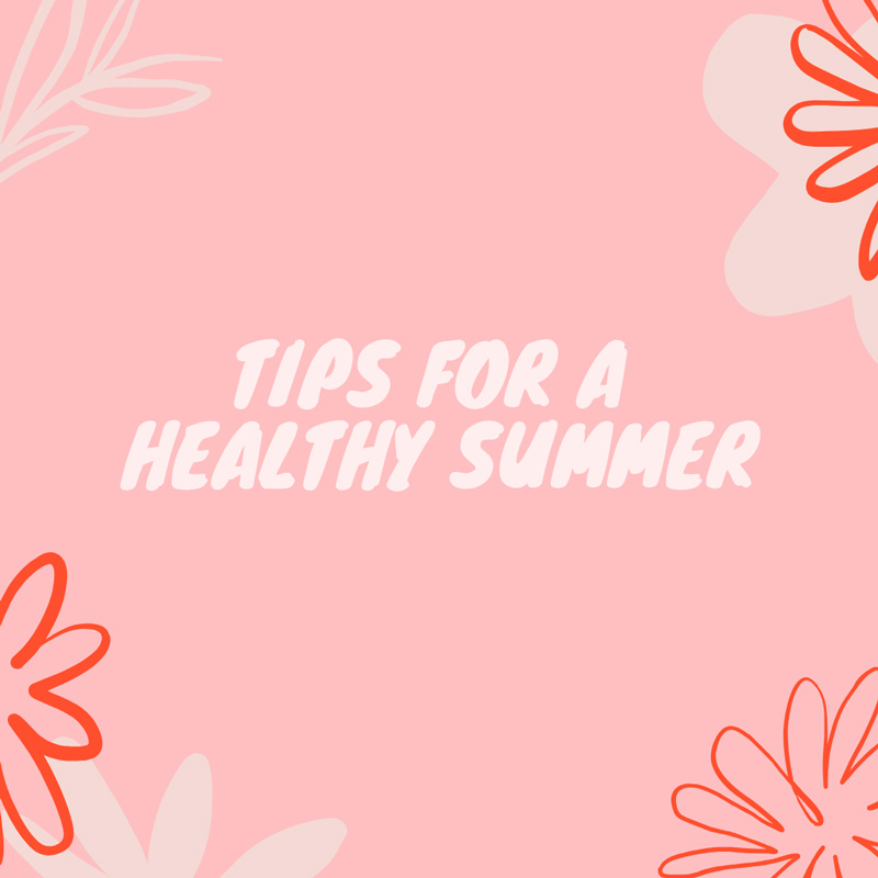 Tips for a healthy Summer