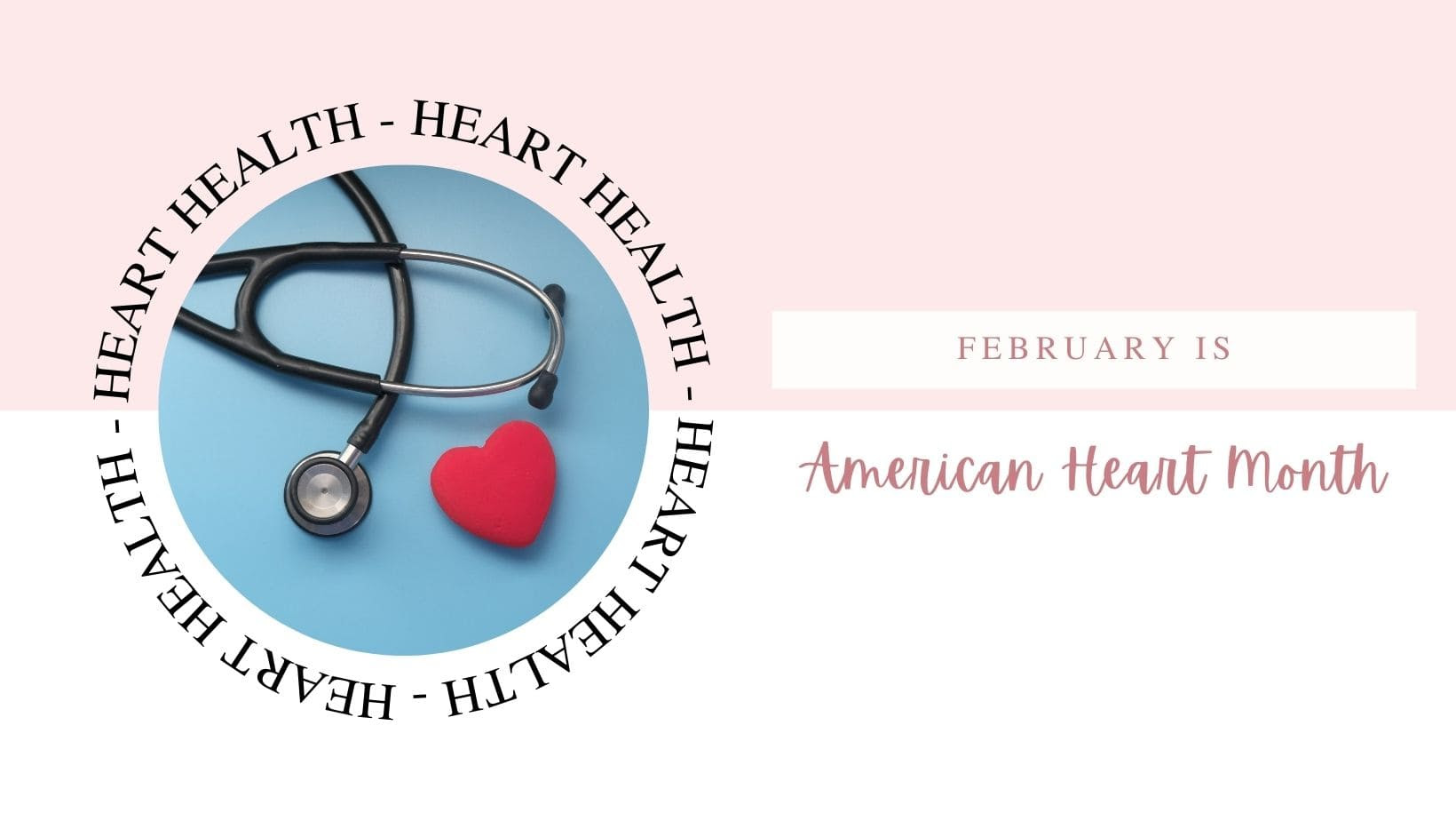 February is American Heart Month