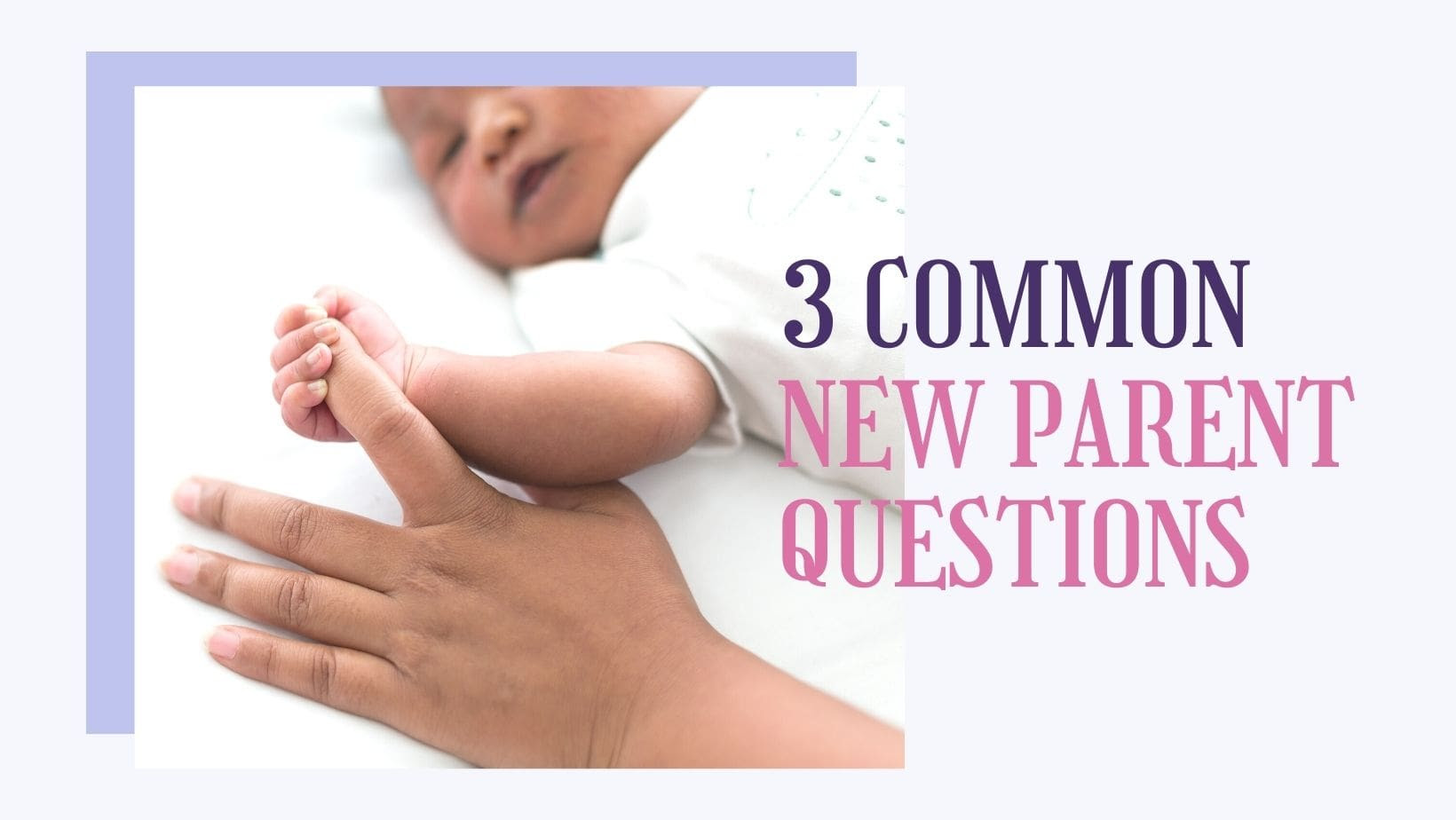 Common New Parent Questions